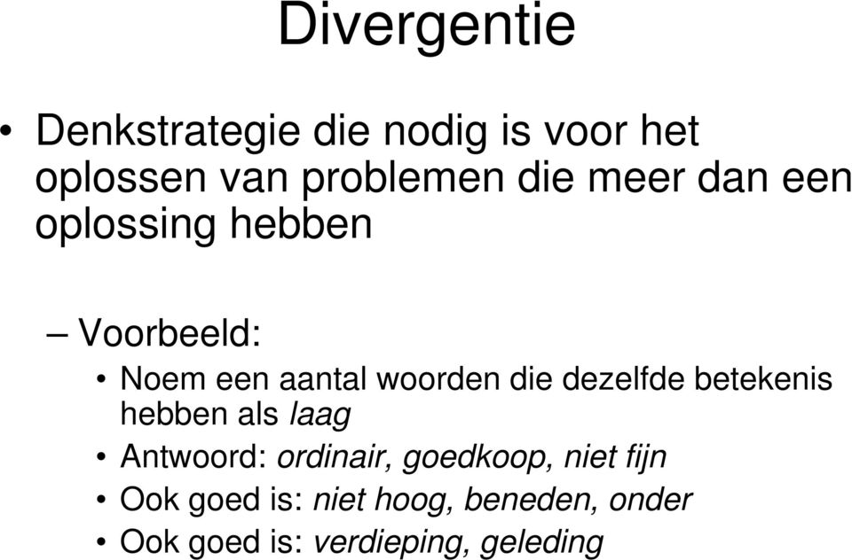 dezelfde betekenis hebben als laag Antwoord: ordinair, goedkoop, niet