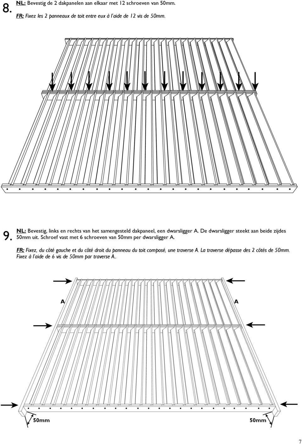 NL: Bevestig, links en rechts van het samengesteld dakpaneel, een dwarsligger. De dwarsligger steekt aan beide zijdes 50mm uit.