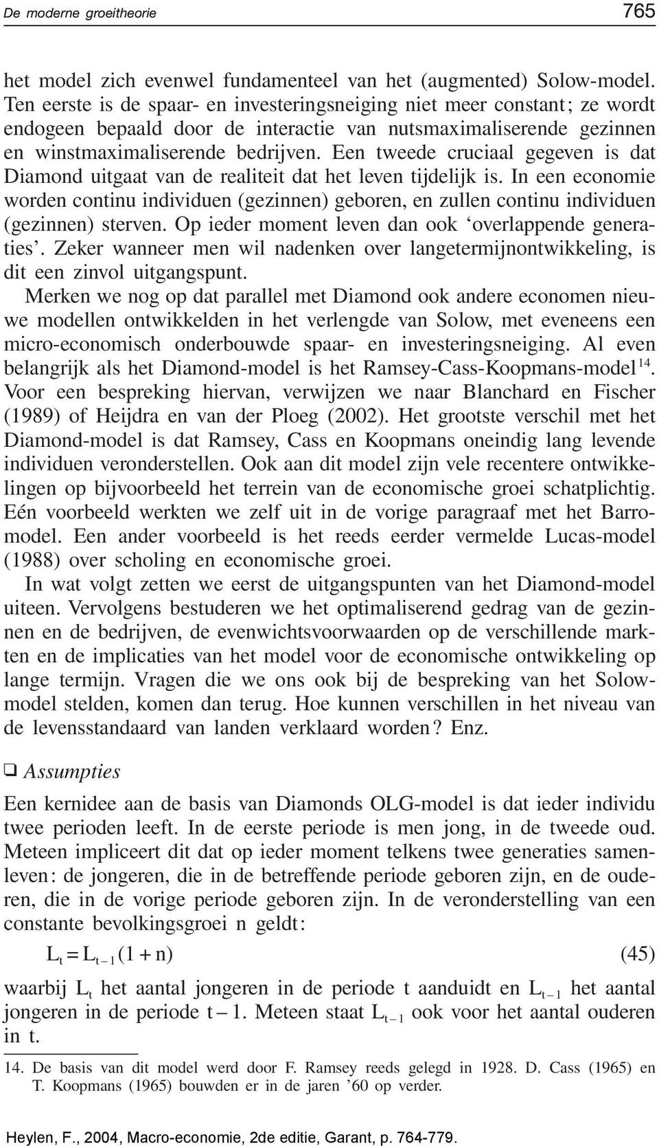 Een tweede cruciaal gegeven is dat Diamond uitgaat van de realiteit dat het leven tijdelijk is.