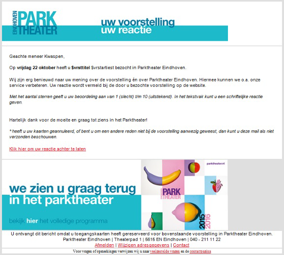 5 5. Nabeleving Het Parktheater Eindhoven nodigt bezoekers direct na hun bezoek aan het podium uit op hun website voor een korte enquête over de voorstelling en de serviceverlening. 7.