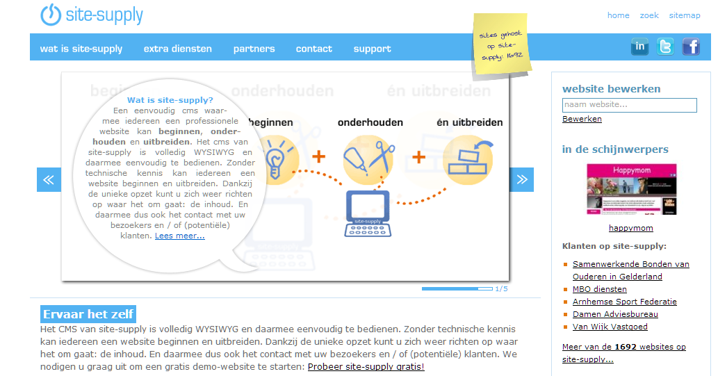 Site-supply http://www.site-supply.nl/ Het bedrijf Site-supply werkt met een eigen CMS systeem dat goed te begrijpen is voor de klant. Zonder technische kennis kan je goed met het programma werken.