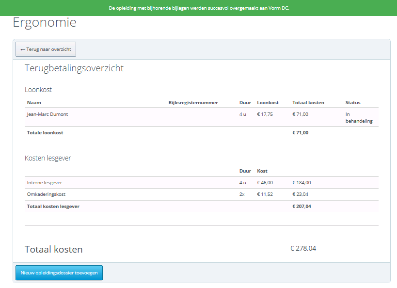 Aanvraag tot terugbetaling 5 3 4. Detail van de loonkost voor de deelnemende cursisten.. Totaal van de kosten voor een interne of externe opleiding. 3. Totale kost van de opleiding. 4. Klik op «Nieuw opleidingsdossier toevoegen» om een volgend opleidingsdossier aan te maken.