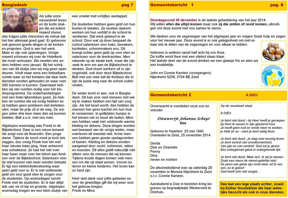 We moeten iets anders hebben voor januari. Bij het schrijven van dit stukje zien wij nog geen open deuren.