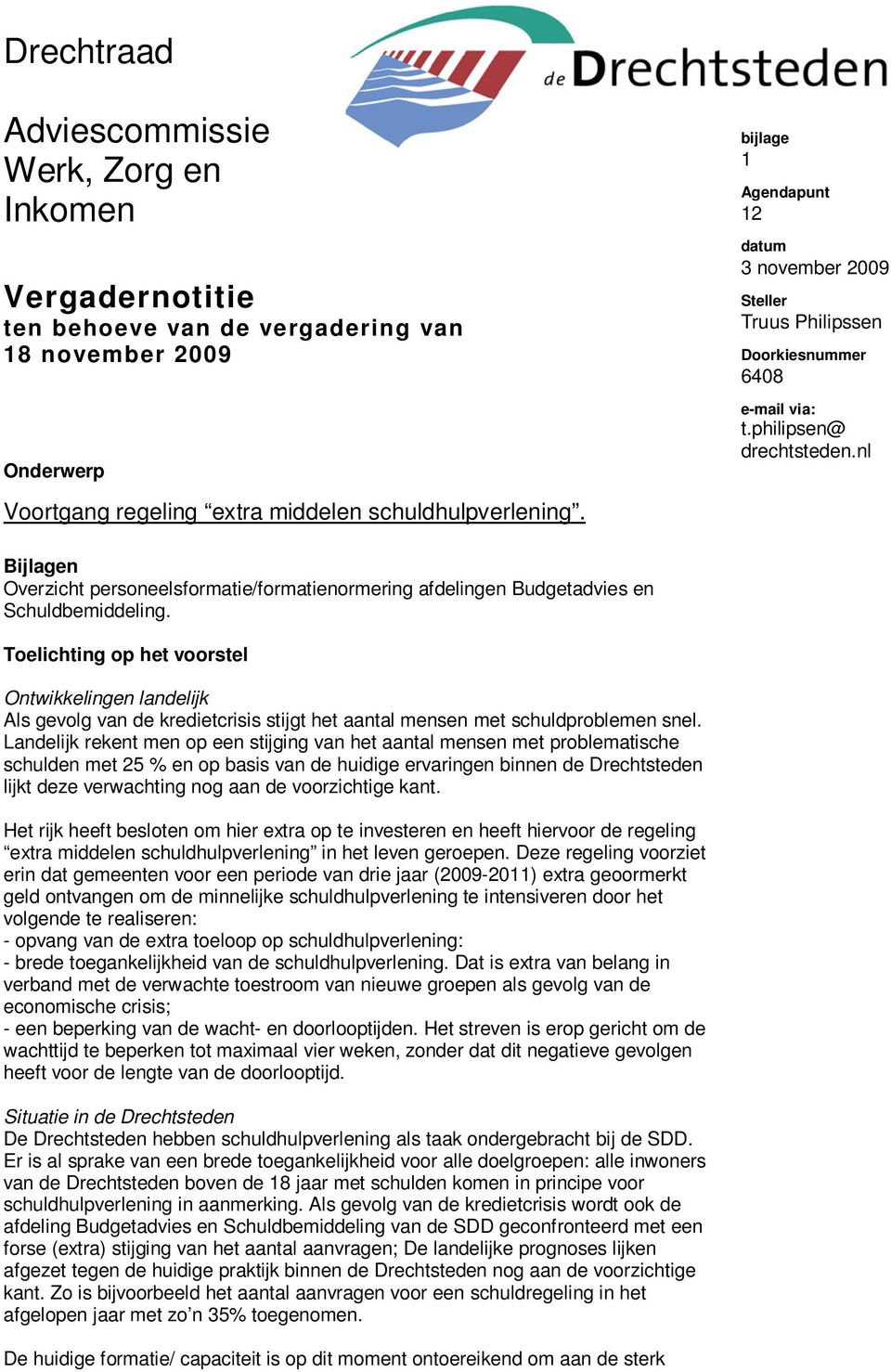 nl Bijlagen Overzicht personeelsformatie/formatienormering afdelingen Budgetadvies en Schuldbemiddeling.