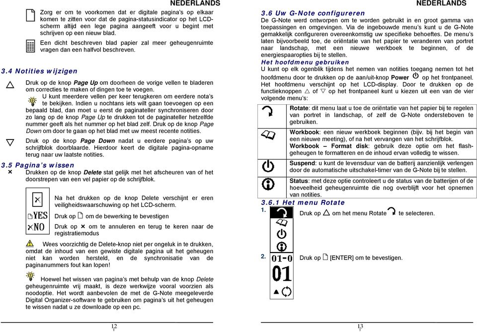 4 Nottes wjzgen Druk op de knop Page Up om doorheen de vorge vellen te bladeren om correctes te maken of dngen toe te voegen. U kunt meerdere vellen per keer terugkeren om eerdere nota s te bekjken.