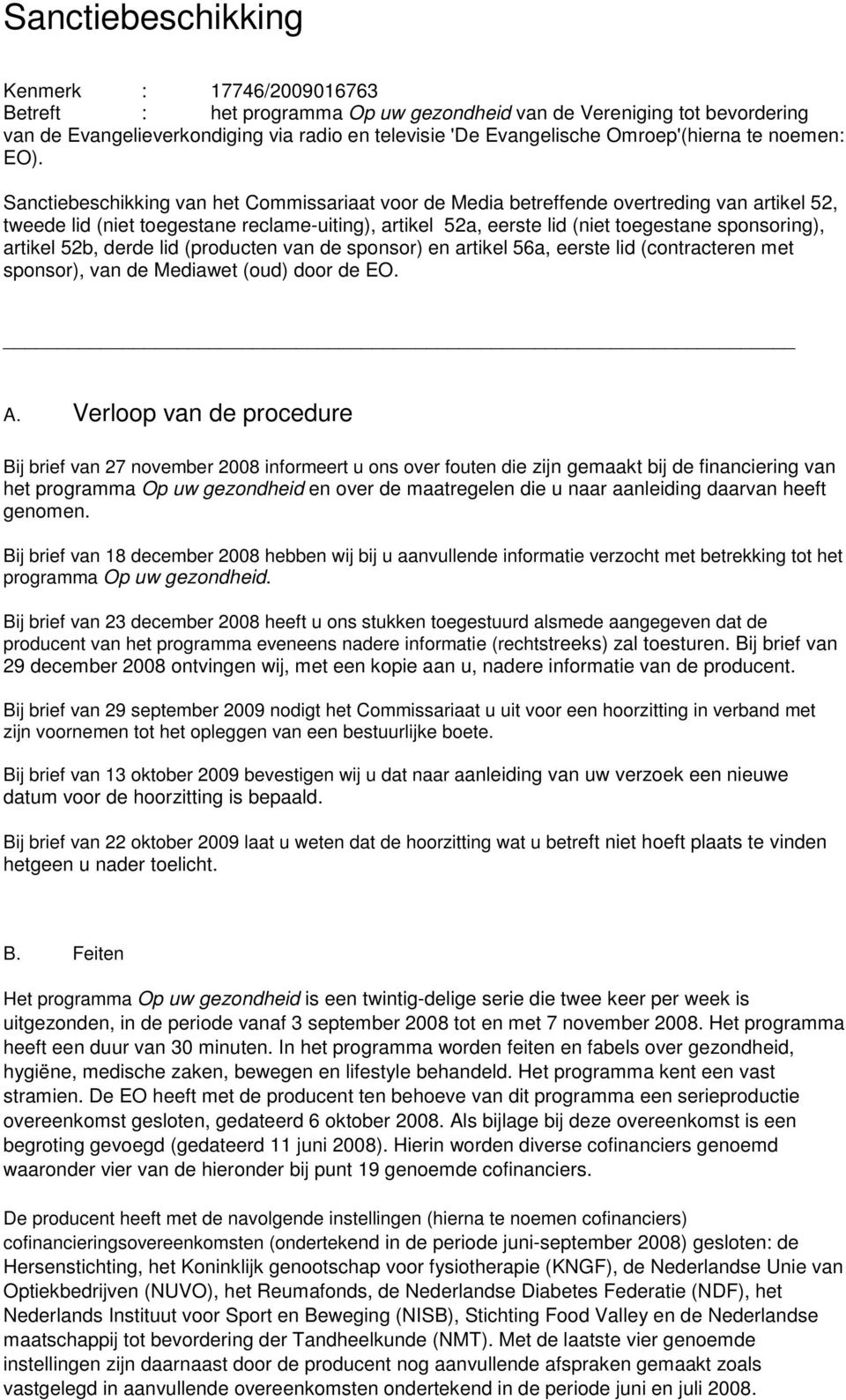 Sanctiebeschikking van het Commissariaat voor de Media betreffende overtreding van artikel 52, tweede lid (niet toegestane reclame-uiting), artikel 52a, eerste lid (niet toegestane sponsoring),