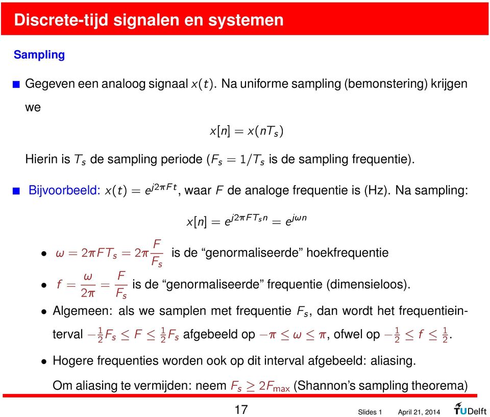 Bijvoorbeeld:, waar de analoge frequentie is (Hz).