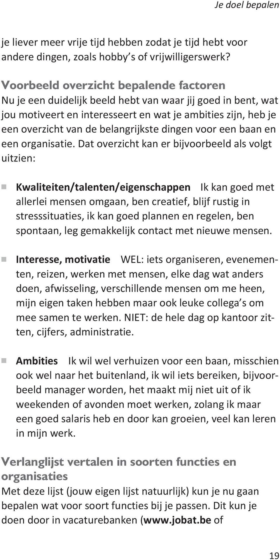 dingen voor een baan en een organisatie.