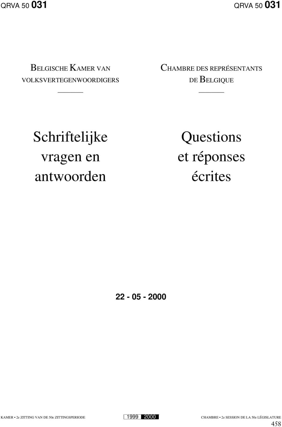 REPRÉSENTANTS DE BELGIQUE Schriftelijke