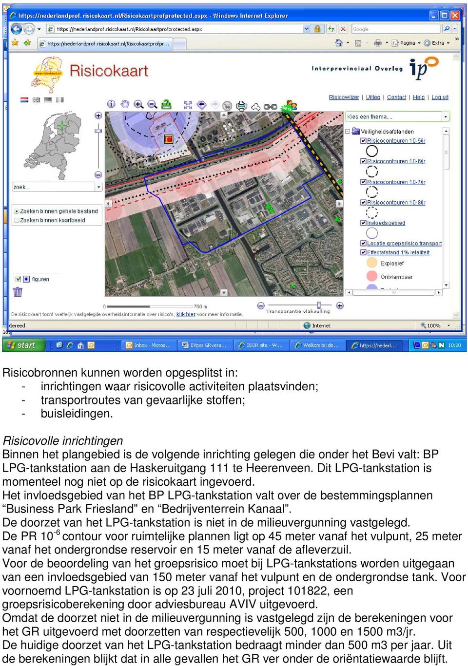 Dit LPG-tankstation is momenteel nog niet op de risicokaart ingevoerd. Het invloedsgebied van het BP LPG-tankstation valt over de bestemmingsplannen Business Park Friesland en Bedrijventerrein Kanaal.