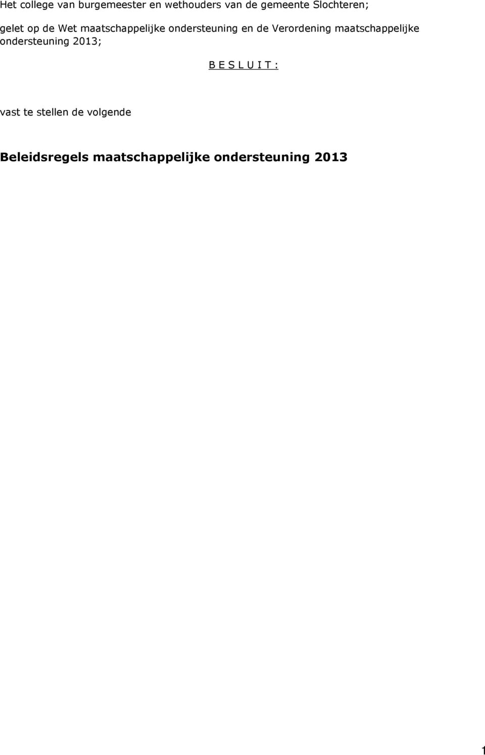 Verordening maatschappelijke ondersteuning 2013; B E S L U I T :