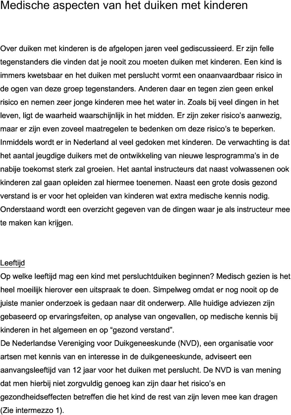 zien geen Een enkel risico kind in is risico leven, maar er ligt zijn nemen de even waarheid zeer zoveel jonge waarschijnlijk maatregelen kinderen mee in te het bedenken het midden. water om in.