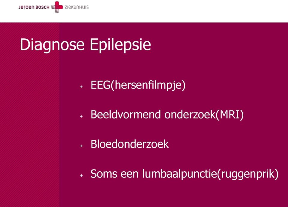 Beeldvormend onderzoek(mri) +