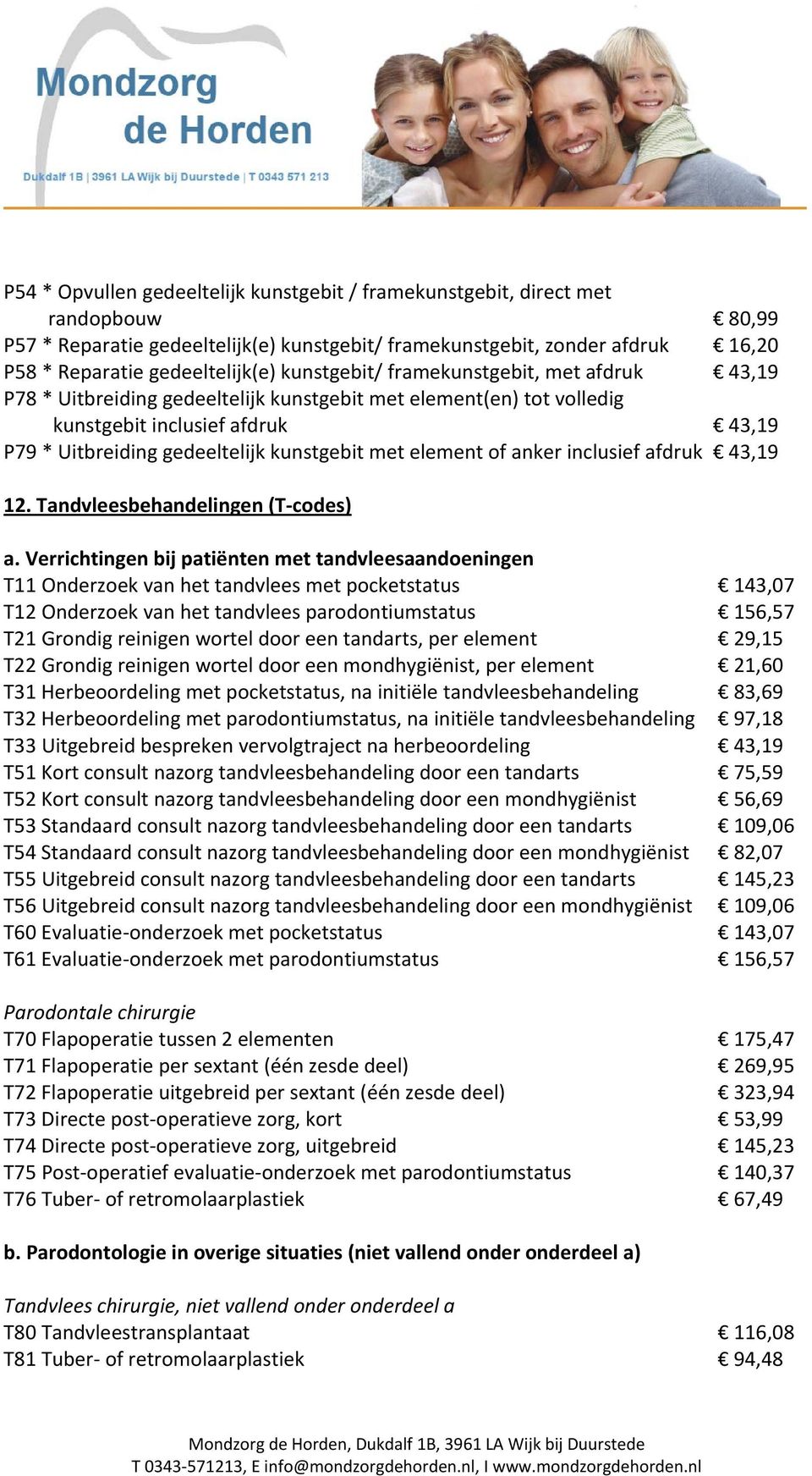 element of anker inclusief afdruk 43,19 12. Tandvleesbehandelingen (T codes) a.