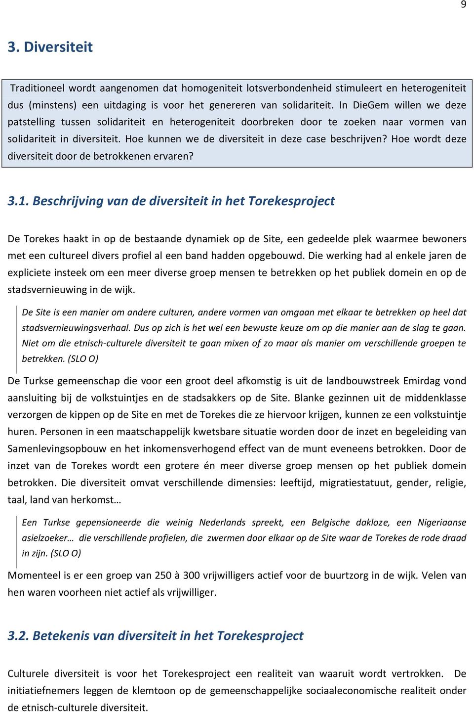 Hoe wordt deze diversiteit door de betrokkenen ervaren? 3.1.