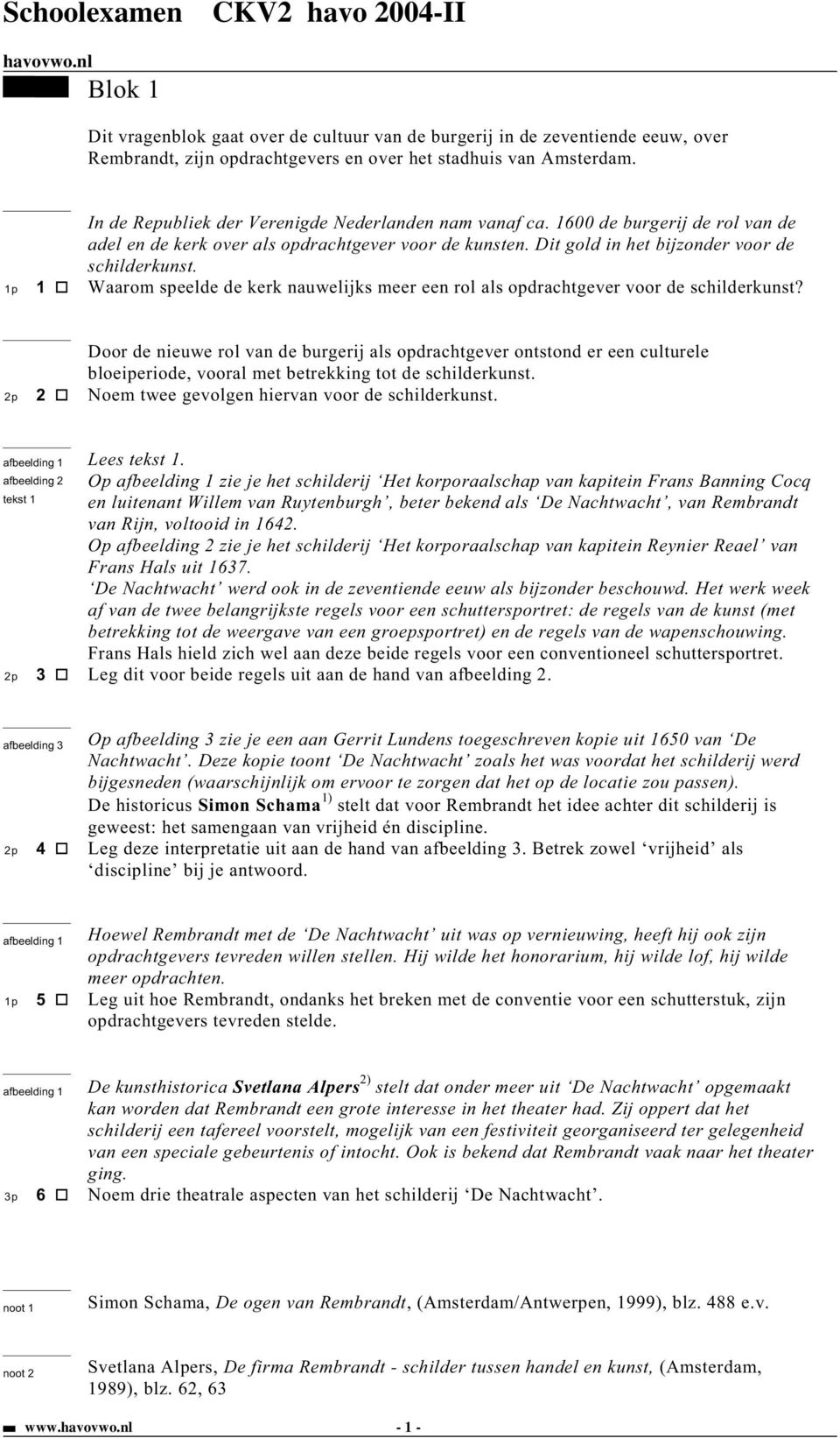 1p 1 Waarom speelde de kerk nauwelijks meer een rol als opdrachtgever voor de schilderkunst?