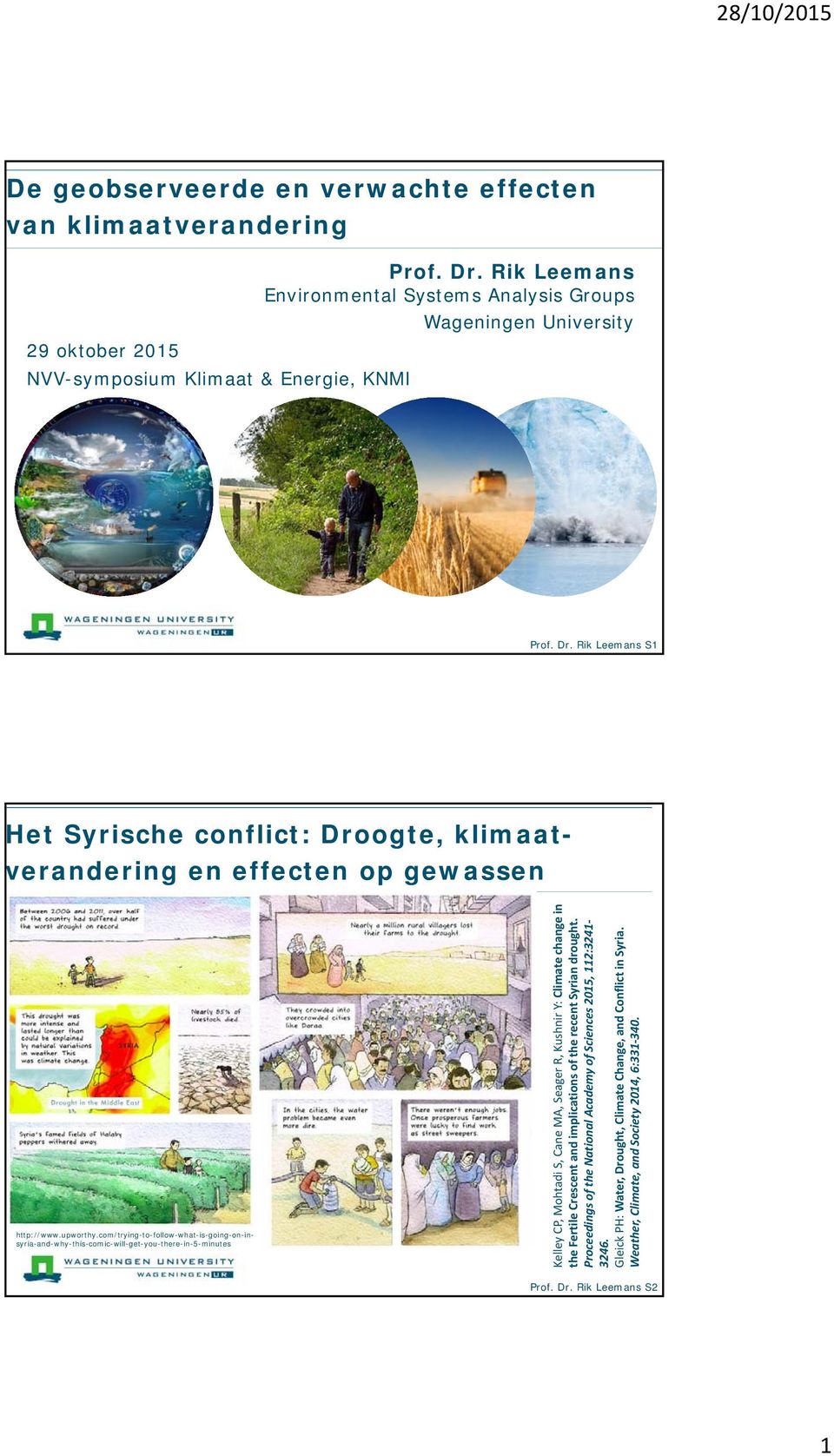 Rik Leemans S1 Het Syrische conflict: Droogte, klimaatverandering en effecten op gewassen http://www.upworthy.