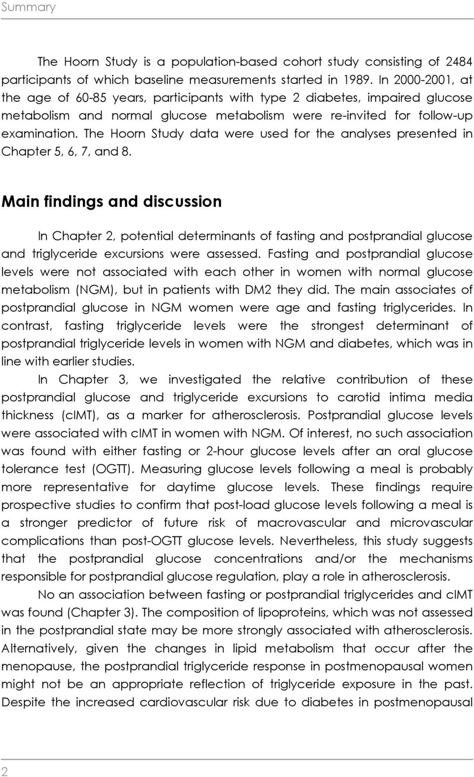 The Hoorn Study data were used for the analyses presented in Chapter 5, 6, 7, and 8.