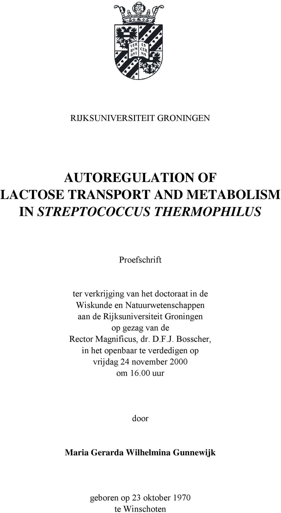 Rijksuniversiteit Groningen op gezag van de Rector Magnificus, dr. D.F.J.