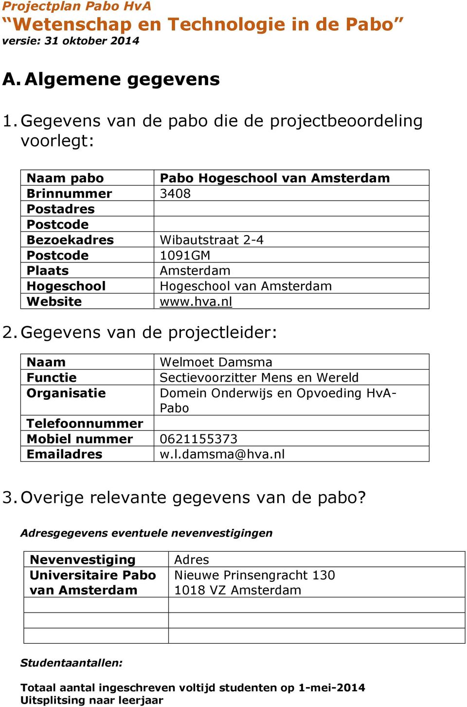 Hogeschool Hogeschool van Amsterdam Website www.hva.nl 2.