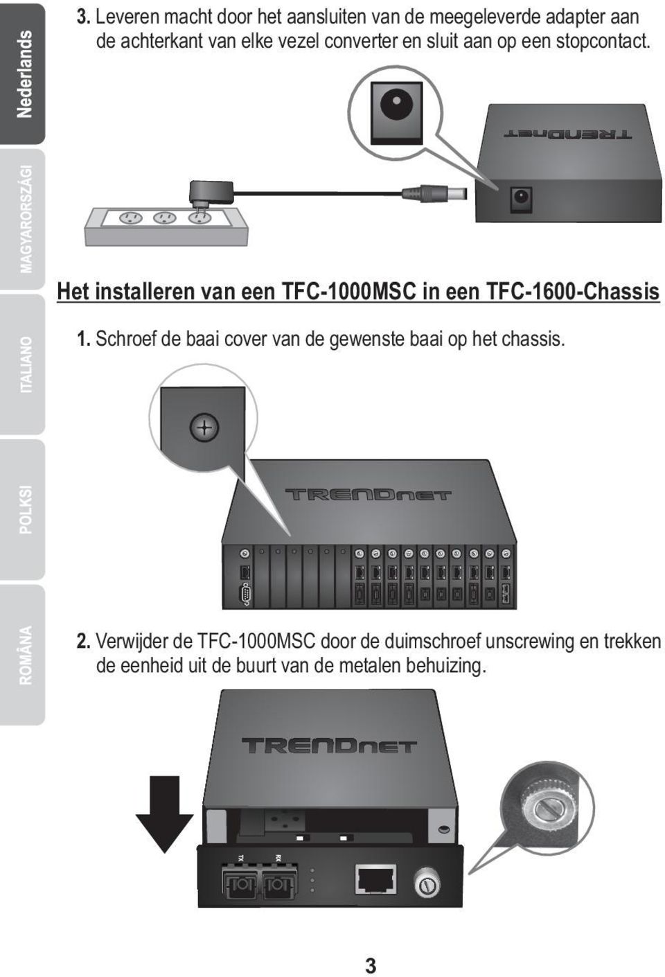 Het installeren van een TFC-1000MSC in een TFC-1600-Chassis 1.