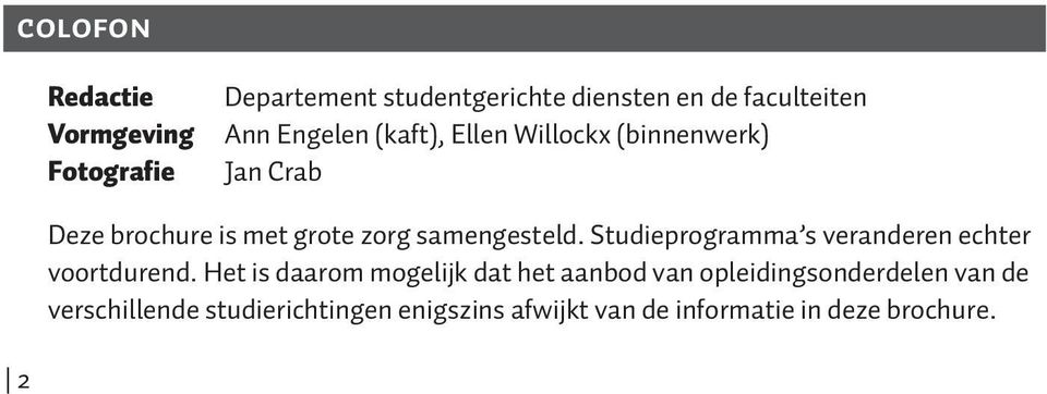 Studieprogramma s veranderen echter voortdurend.