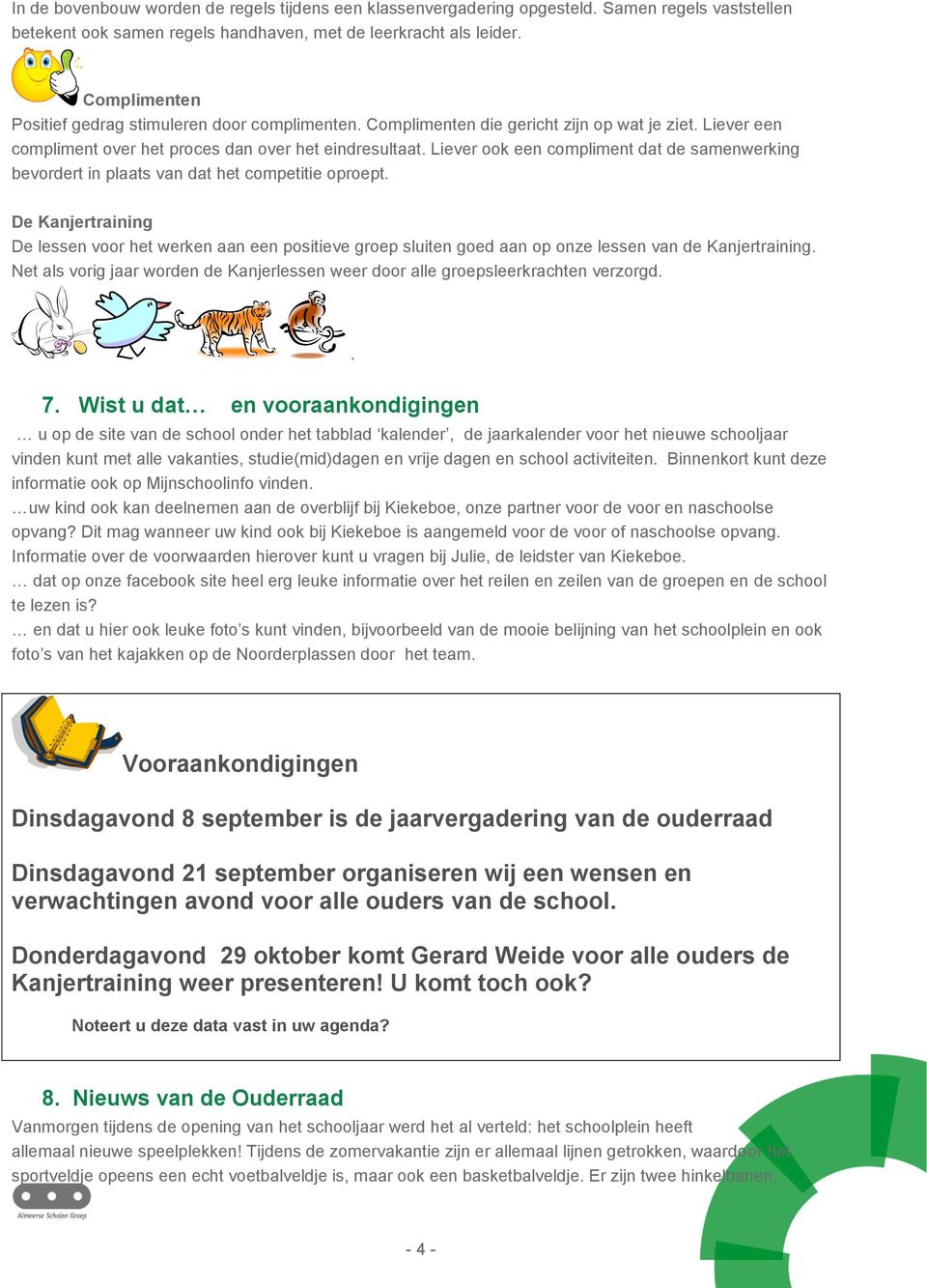 Liever ook een compliment dat de samenwerking bevordert in plaats van dat het competitie oproept.