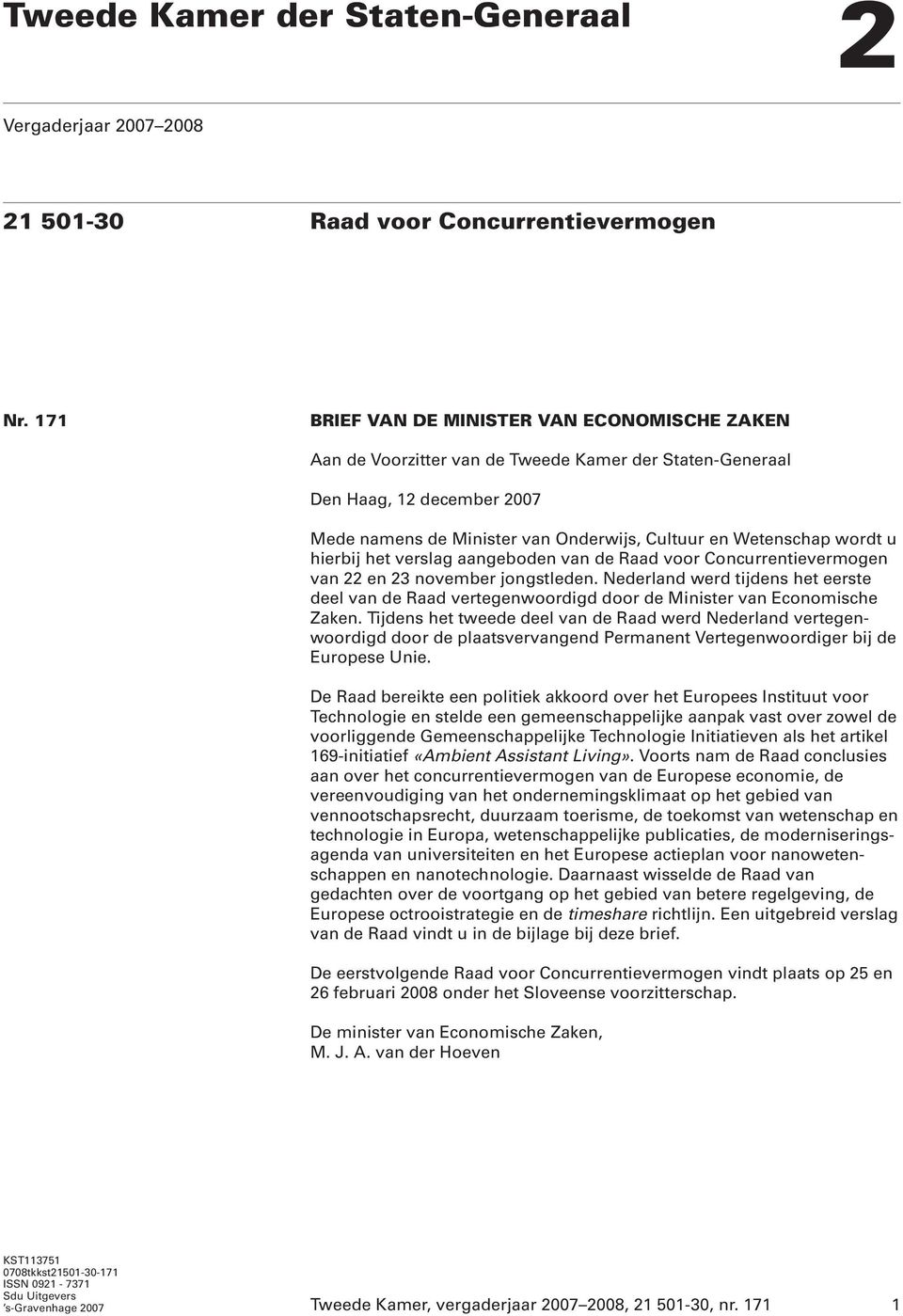 u hierbij het verslag aangeboden van de Raad voor Concurrentievermogen van 22 en 23 november jongstleden.