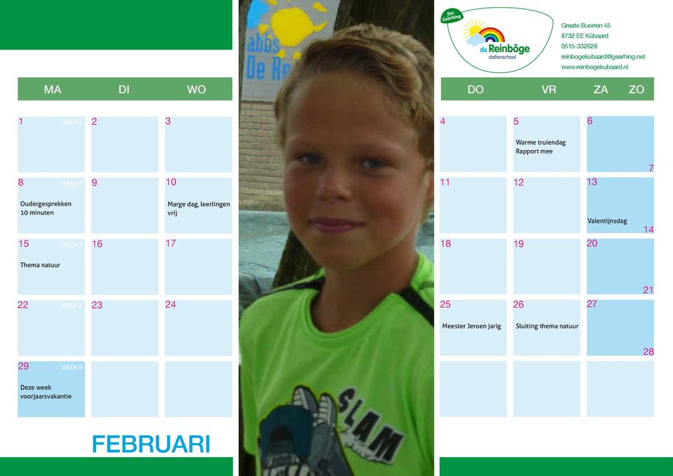 20 Valentijnsdag 14 Thema natuur 22 WEEK 8 23 24 25 26 27 21 Meester Jeroen