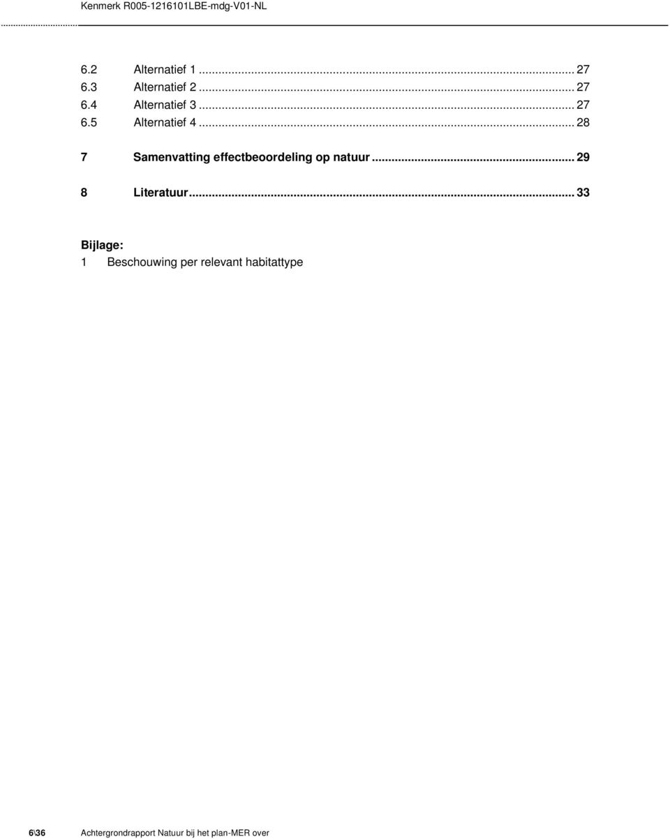 .. 28 7 Samenvatting effectbeoordeling op natuur... 29 8 Literatuur.