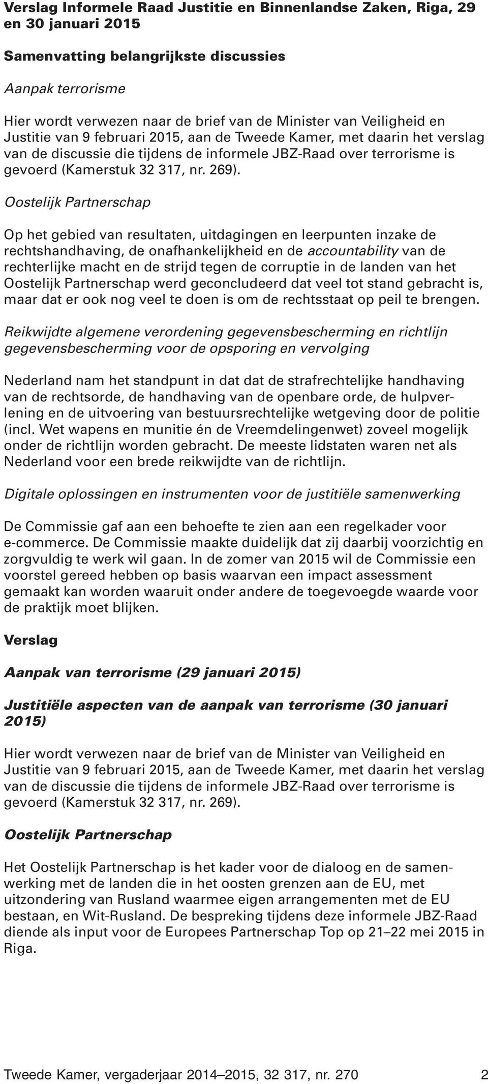 Oostelijk Partnerschap Op het gebied van resultaten, uitdagingen en leerpunten inzake de rechtshandhaving, de onafhankelijkheid en de accountability van de rechterlijke macht en de strijd tegen de