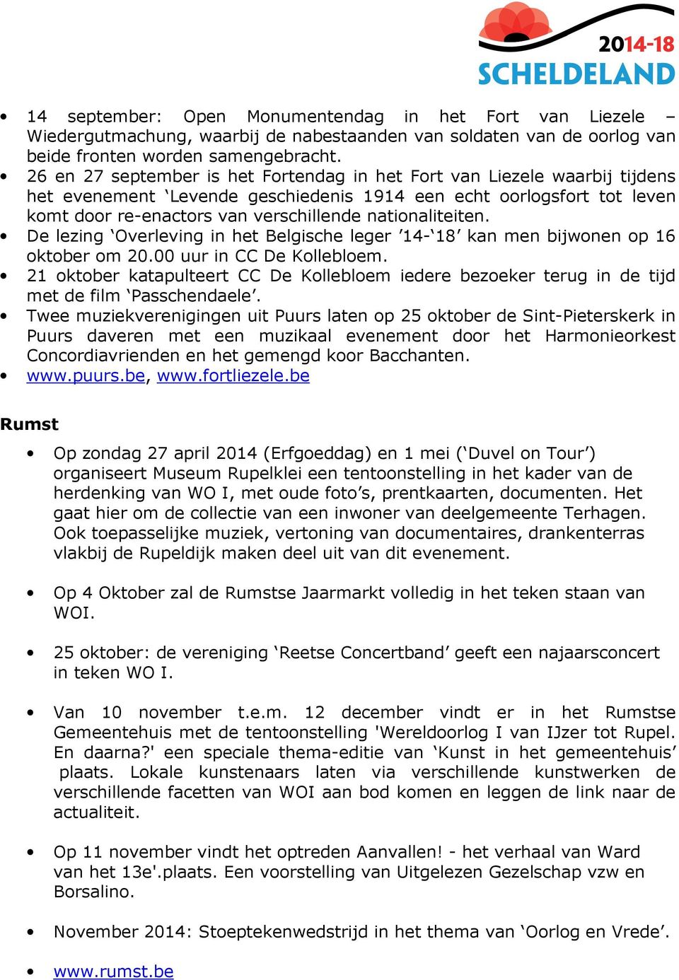 nationaliteiten. De lezing Overleving in het Belgische leger 14-18 kan men bijwonen op 16 oktober om 20.00 uur in CC De Kollebloem.