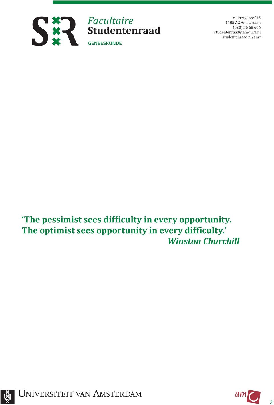 The optimist sees opportunity
