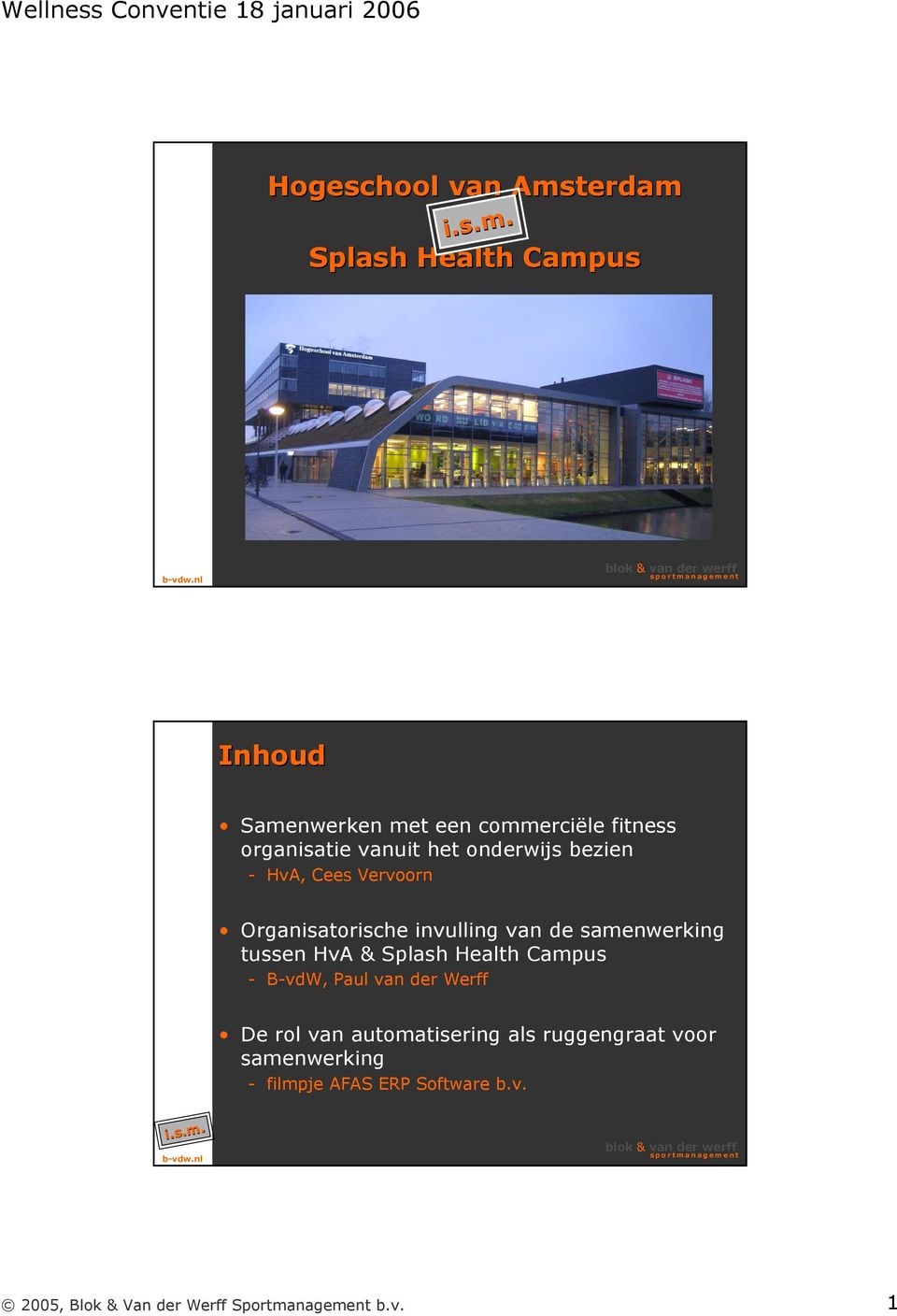 samenwerking tussen HvA & Splash Health Campus - B-vdW, Paul van der Werff De rol van automatisering