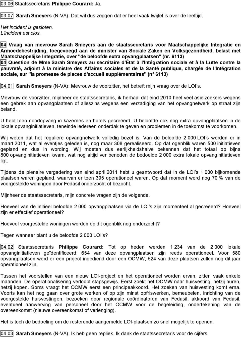 6113) 04 Question de Mme Sarah Smeyers au secrétaire d'état à l'intégration sociale et à la Lutte contre la pauvreté, adjoint à la ministre des Affaires sociales et de la Santé publique, chargée de