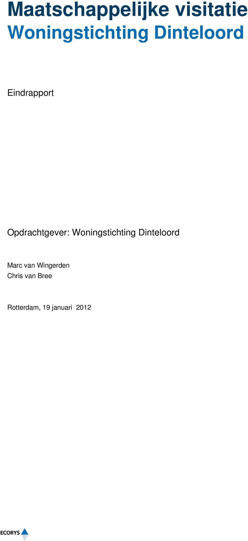 Opdrachtgever: Woningstichting Dinteloord