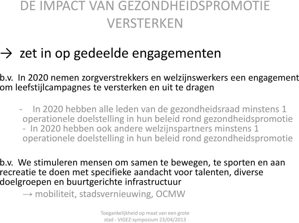 gezondheidsraad minstens 1 operationele doelstelling in hun beleid rond gezondheidspromotie - In 2020 hebben ook andere welzijnspartners minstens 1 operationele