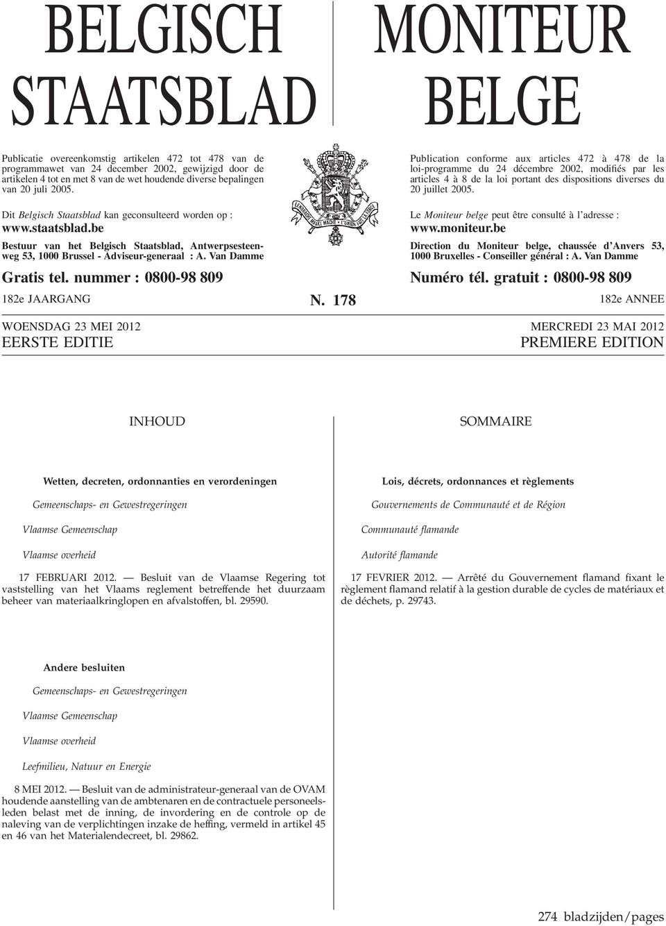 Publication conforme aux articles 472 à 478 de la loi-programme du 24 décembre 2002, modifiés par les articles 4 à 8 de la loi portant des dispositions diverses du 20 juillet 2005.