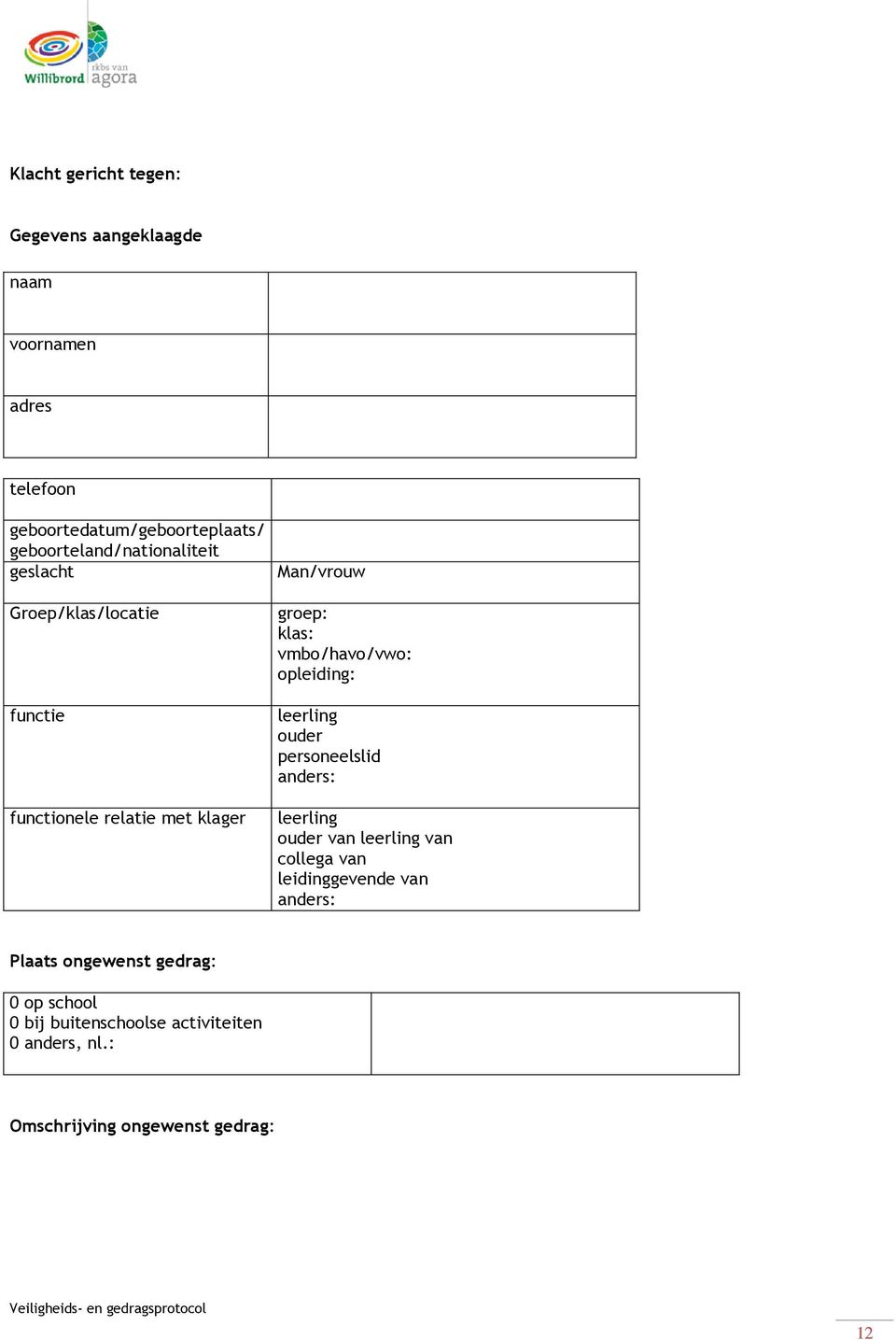 vmbo/havo/vwo: opleiding: leerling ouder personeelslid anders: leerling ouder van leerling van collega van