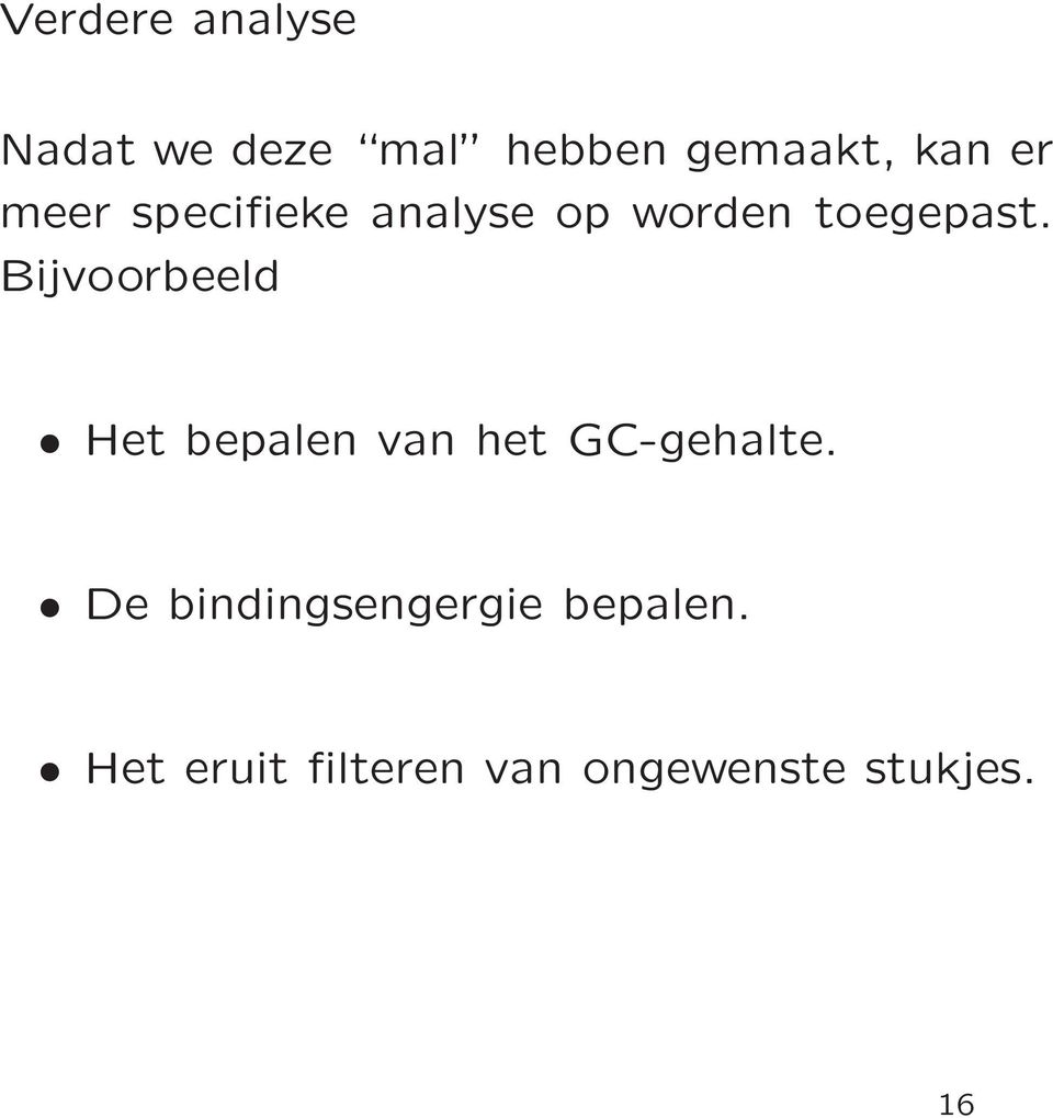 Bijvoorbeeld Het bepalen van het GC-gehalte.