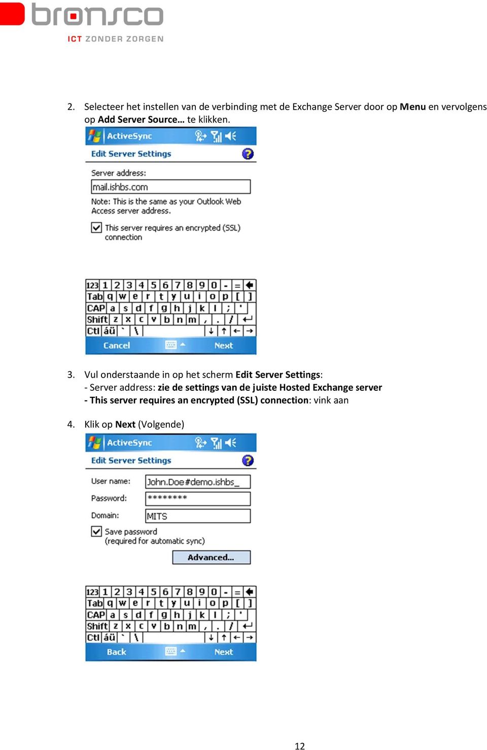 Vul onderstaande in op het scherm s Edit Server Settings: Server address: zie de