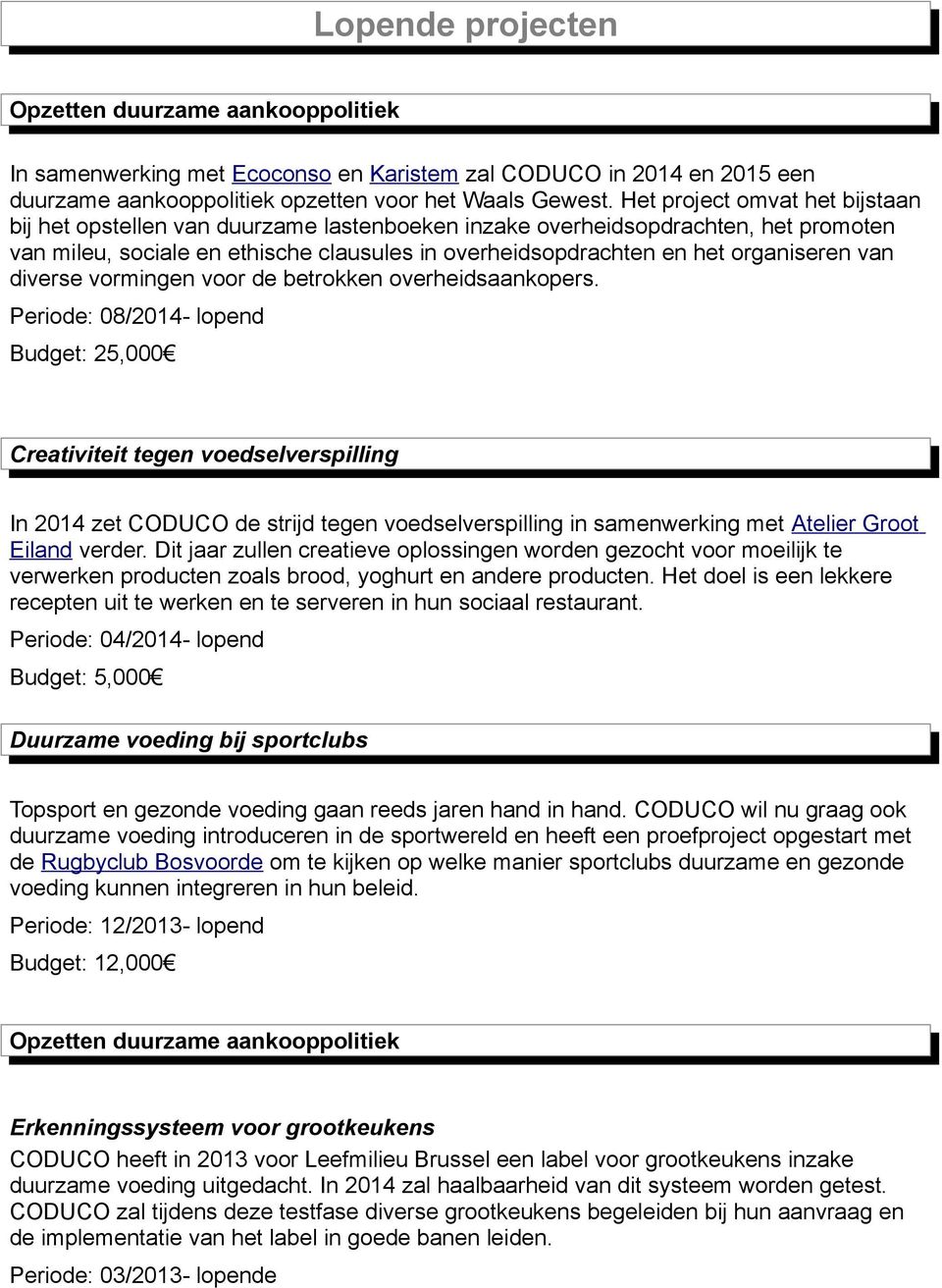 van diverse vormingen voor de betrokken overheidsaankopers.