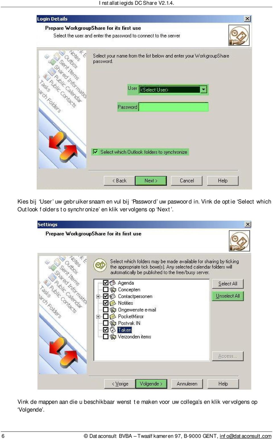 Vink de mappen aan die u beschikbaar wenst te maken vr uw cllega s en klik