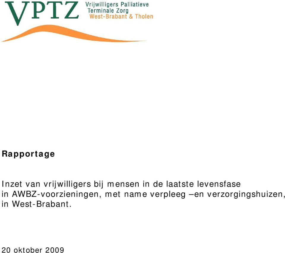 AWBZ-voorzieningen, met name verpleeg en