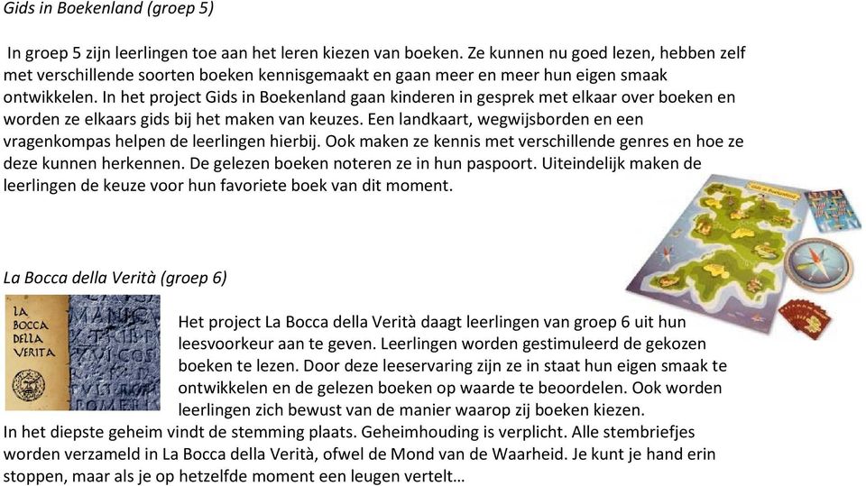 In het project Gids in Boekenland gaan kinderen in gesprek met elkaar over boeken en worden ze elkaars gids bij het maken van keuzes.