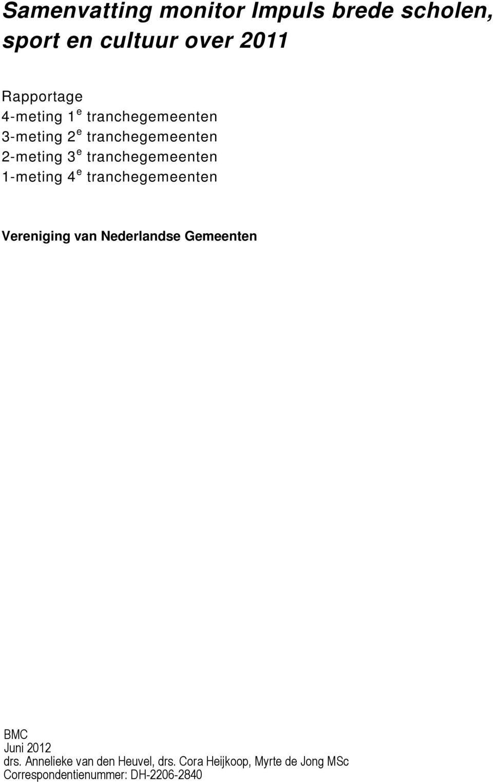 tranchegemeenten 1-meting 4 e tranchegemeenten Vereniging van Nederlandse Gemeenten BMC