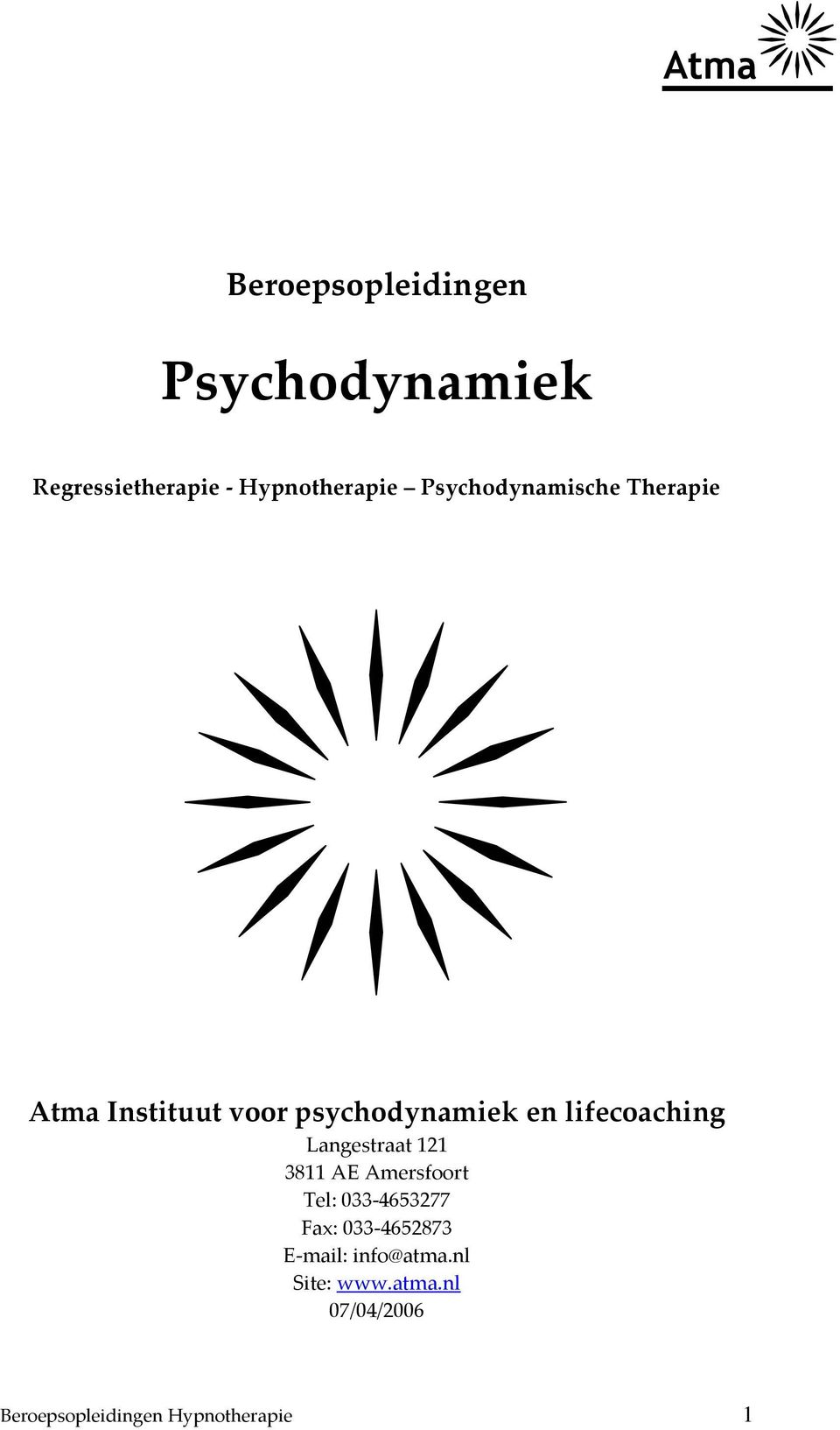 lifecoaching Langestraat 121 3811 AE Amersfoort Tel: 033-4653277 Fax: