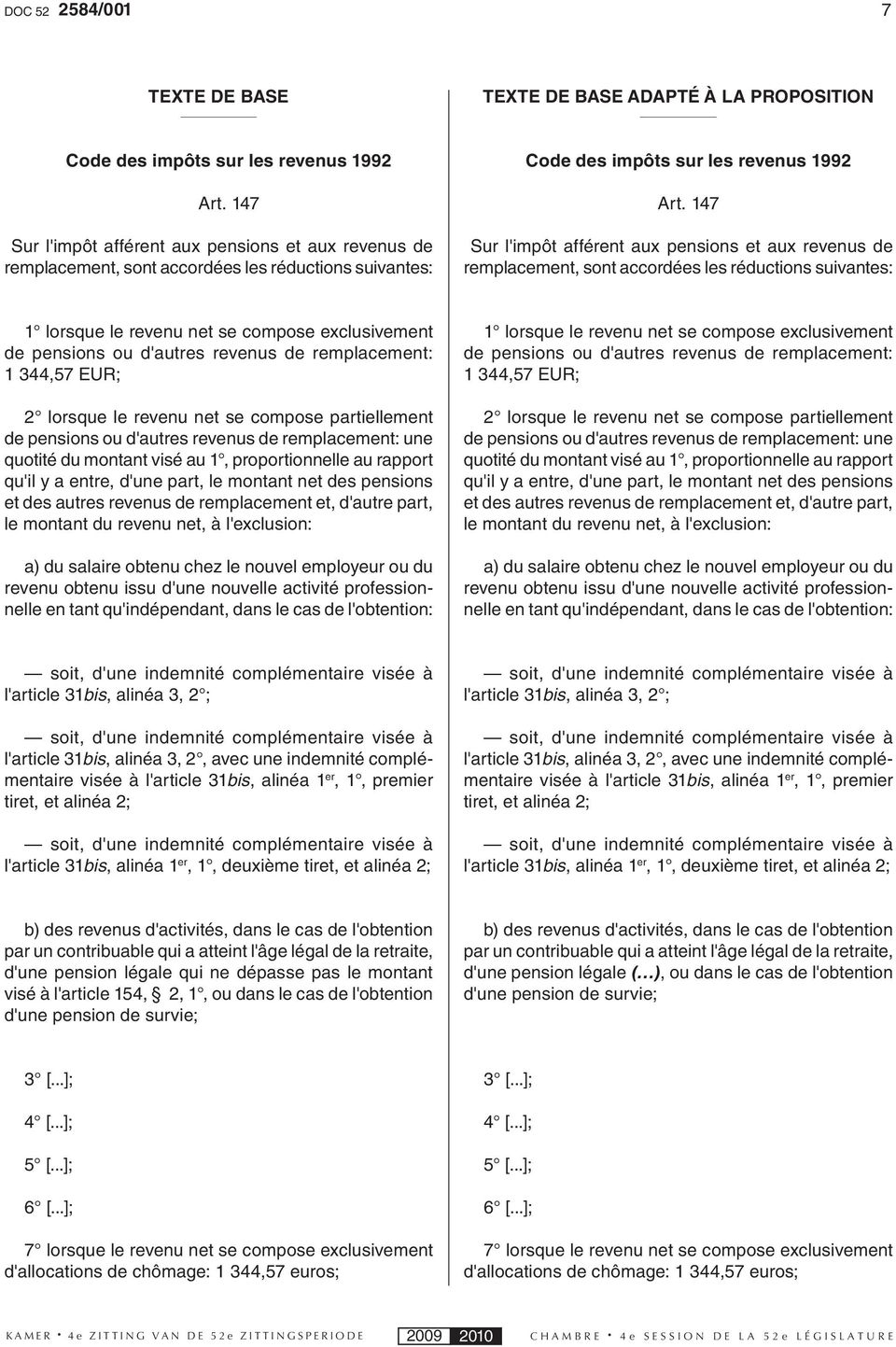 147 Sur l'impôt afférent aux pensions et aux revenus de remplacement, sont accordées les réductions suivantes: 1 lorsque le revenu net se compose exclusivement de pensions ou d'autres revenus de