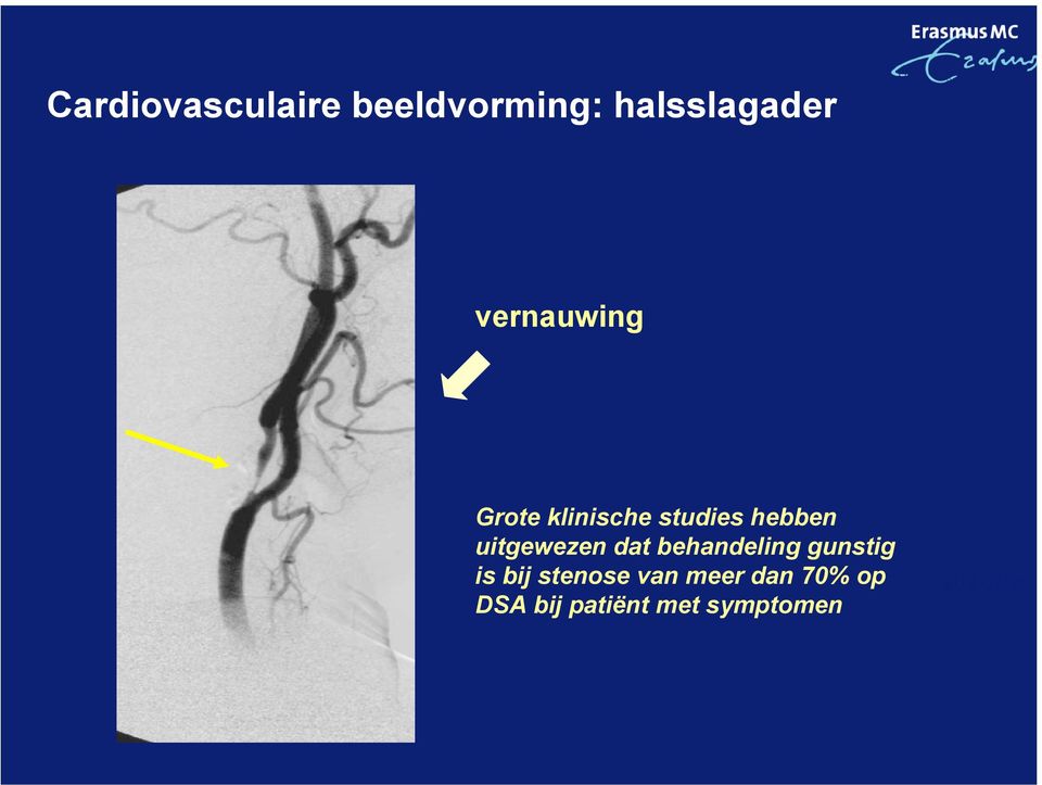 uitgewezen dat behandeling gunstig is bij