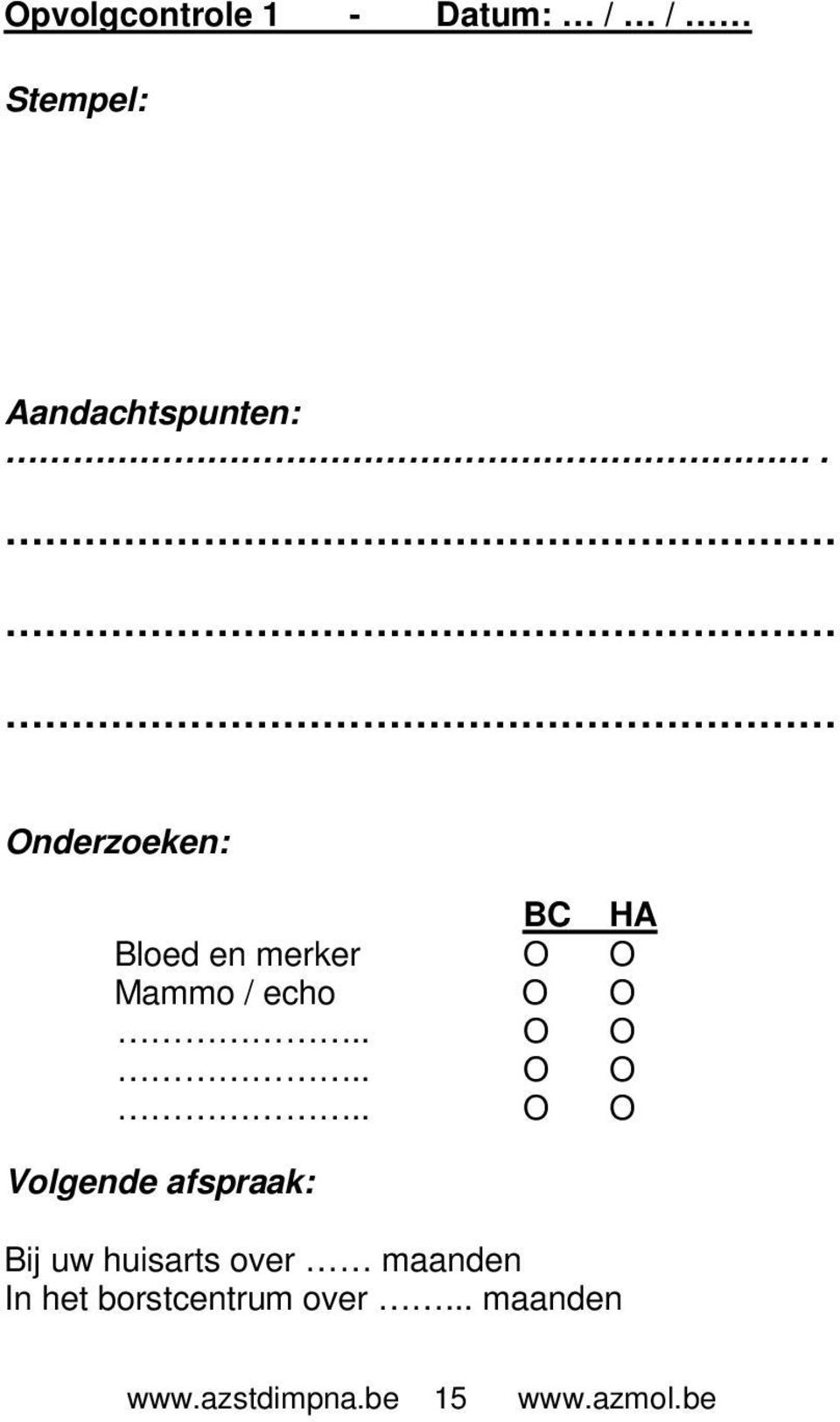 Volgende afspraak: Bij uw huisarts over maanden In het